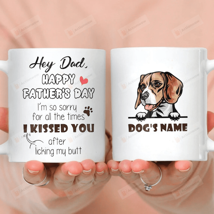 Personalized Father's Day Gift For Dog Dad, Sorry I Kiss You After Licking My Butt Mug, Dog Dad Mug, Happy Fathers Day, Dog Breed Custom Mug