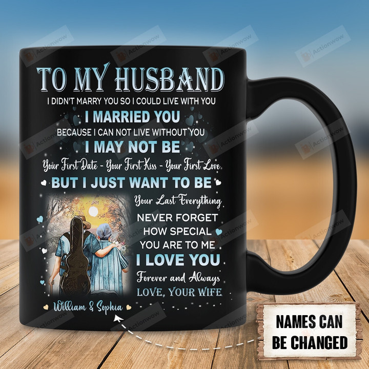 Personalized Mug To My Husband From Wife Mug For Couple On Anniversary, Guitar Couple Mug, I Just Want To Be Your Last Everything Guitar Couple Mug, Gift For Husband