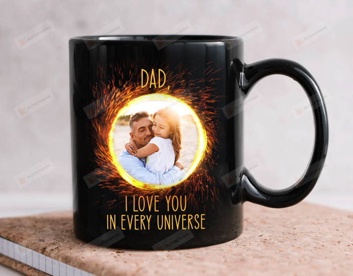 Dad I Love You In Every Universe Mug Happy Father's Day Gift Personalized Photo Mug Gift For Dad From Son Daughter, Doctor Strange Inspired Mug