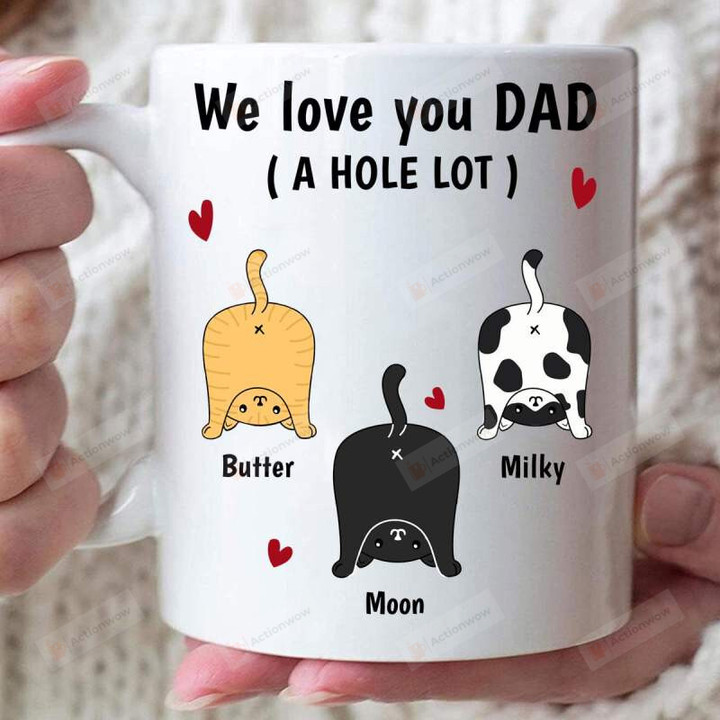 Personalized We Love You Dad A Hole Lot Mug