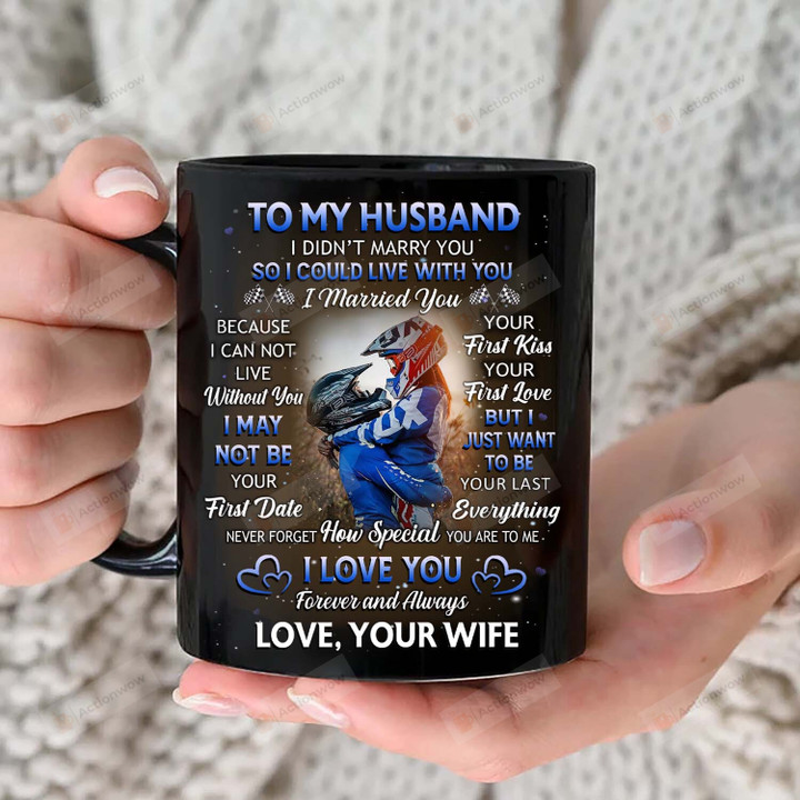 Personalized Mug To My Husband I Didn't Marry You So I Can Live With You Mug, Motorcycle Couple Mug, Anniversary Gift, Gift For Him On Valentine's Day