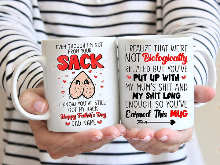 Personalized Custom Name Even Though I'm Not From Your Sack I Realize That We're Not Biologically Related Mug Funny Mug Happy Father's Day Gifts For Bonus Dad Stepdad From Daughter Son Coffee Mug
