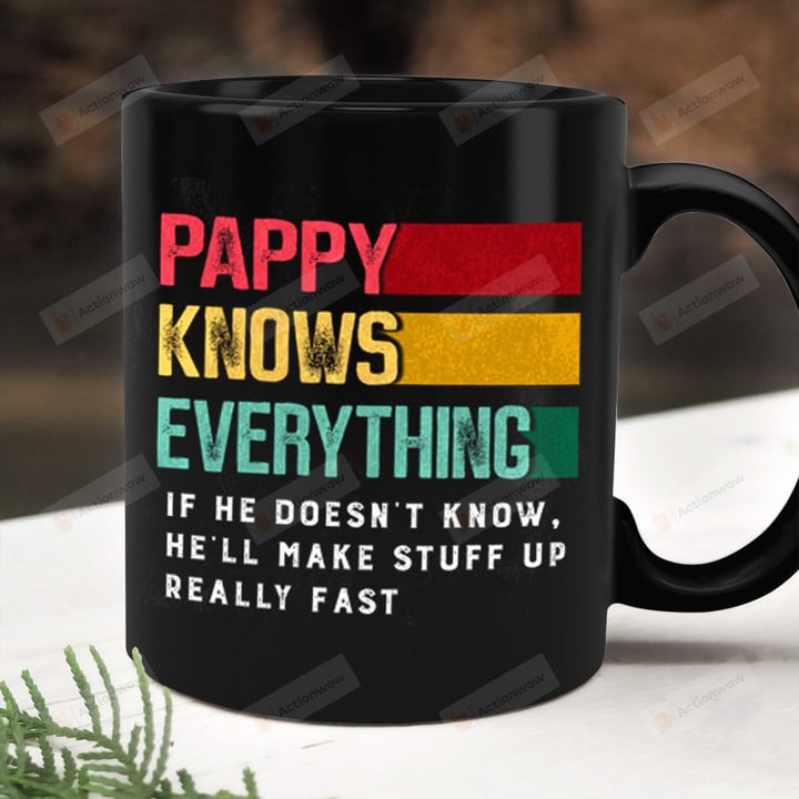 Personalized Papy Knows Everything Mug He Makes Stuff Up Really Fast Gift Father's Day Birthday