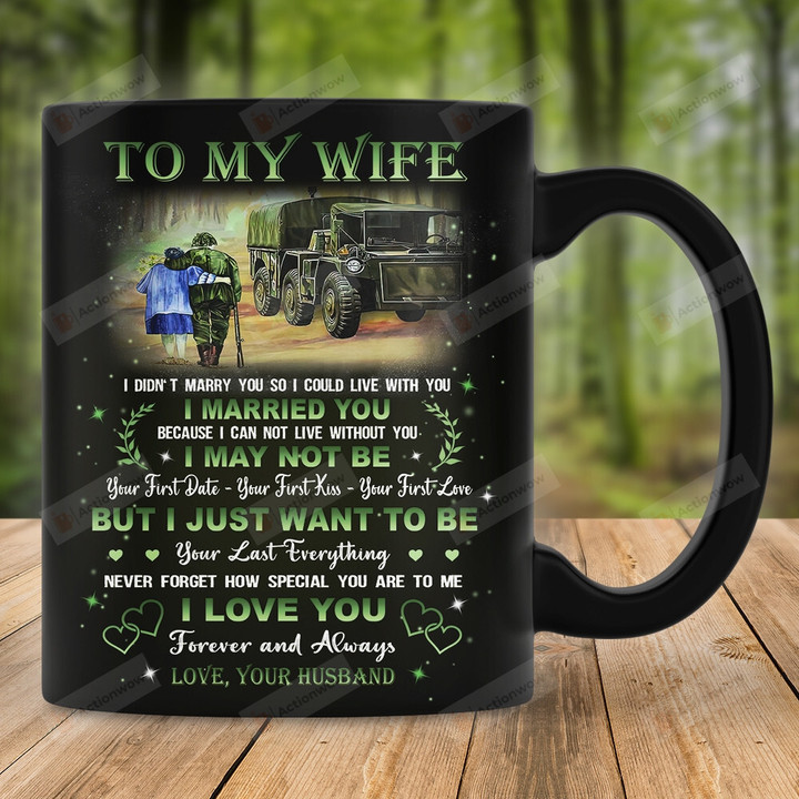 Personalized Mug To My Wife I Just Want To Be Your Last Everything Mug, Gift For Wife From Husband, Veteran Couple Mug, Anniversary Day Gift