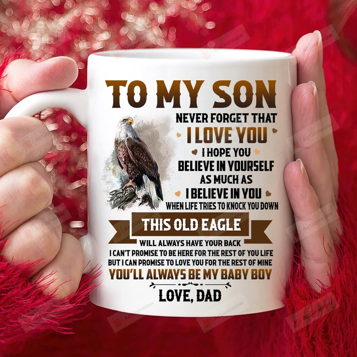 Personalized Mug To My Son Never Forget That I Love You Mug, Old Eagle Mug, Gift For Son From Dad On Father's Day Gift