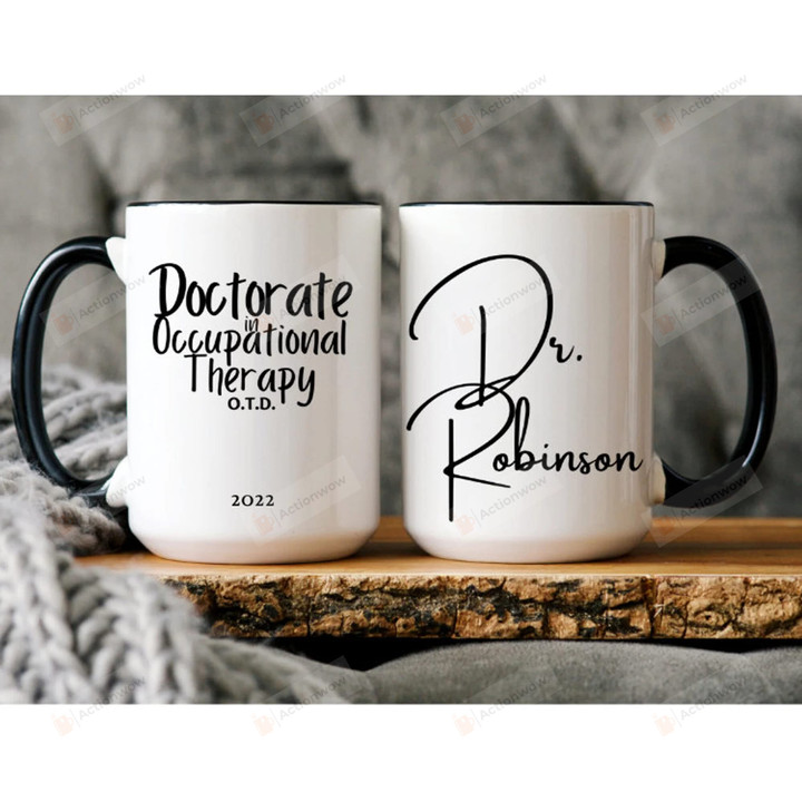 Personalized Doctorate In Occupational Therapy Mugs Custom Doctor Graduation Gifts For Him Her