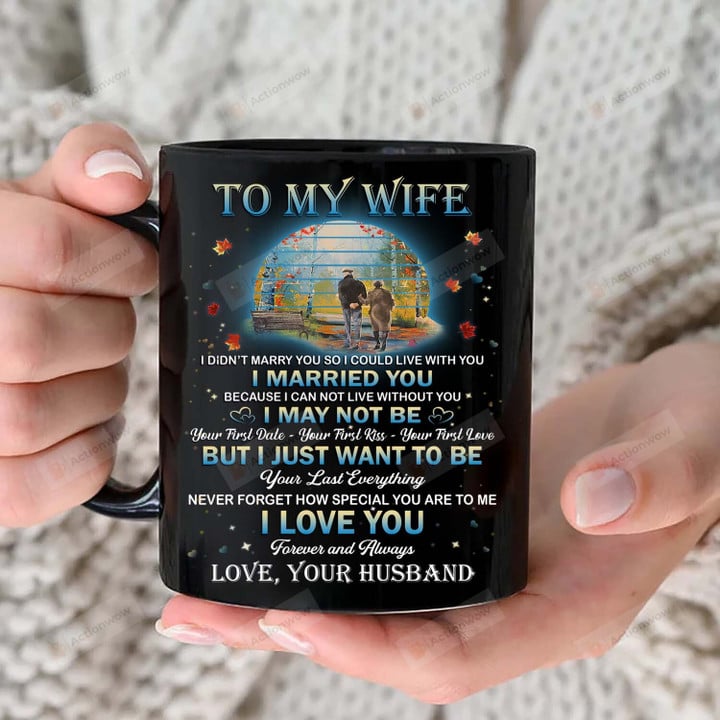 Personalized To My Wife I Didn't Marry You So I Coud Live With You Mug, Couple Mug, Gift For Her On Anniversary Day