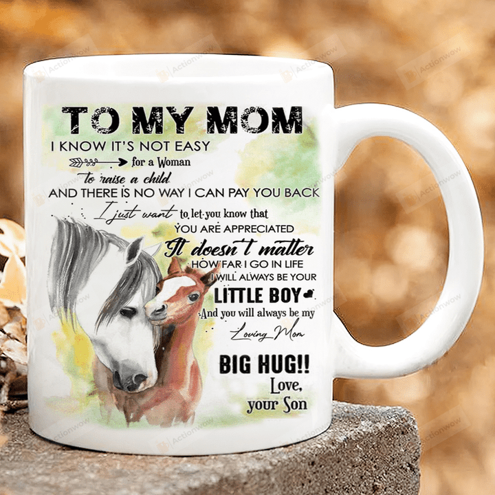Personalize To My Mom From Son Mug, I Know It Not Easy For A Woman To Raise A Child Mug, Great Gifts For Birthday Mother's Day, Birthday, Gifts For Mother