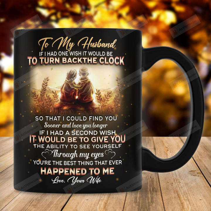 Personalized To My Husband I Wish I Could Turn Back The Clock Couple Mug Great Gifts For Anniversary Valentine Day Moither's Day Father's Day