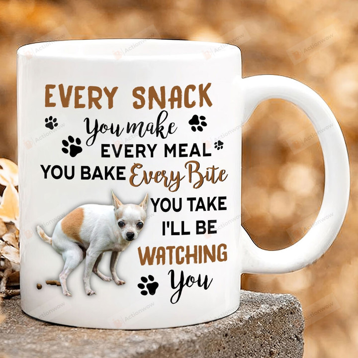 Personalized Mug Every Snack You Make Every Meal You Bake Every Bite You Take I'll Be Watching You, Gift For Dog Lovers, Father's Day Gift