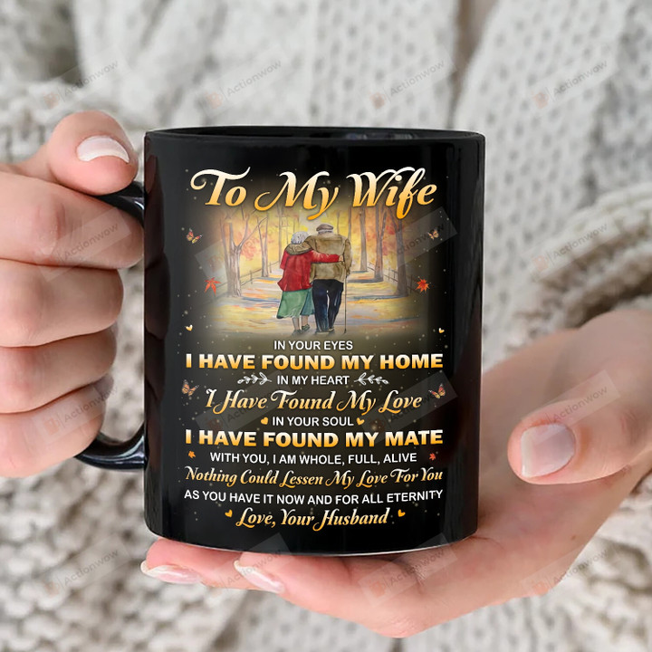 Personalized To My Wife In Your Eyes, I Found My Home Mug, Gift For Couples, Anniversary Gift, Gift For Wife On Valentine's Day