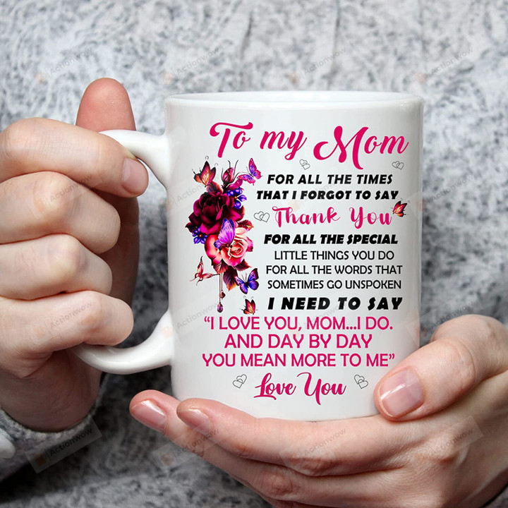 Personalized Mug To My Mom I Love You Mom Mug Gift For Mom From Daughter Or Son, Tea Cup For Mom On Mother's Day, Birthday, Christmas, Thanksgiving, Best Gifts For Mom