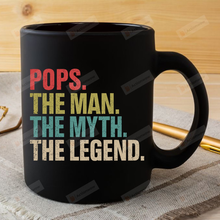 Pops The Man The Myth The Legend Funny Love Mug Gift For Grandpa From Grandson And Granddaughter Dad Bob Coffee Ceramic Black Mug Gift Father's Day Birthday Thanks Giving