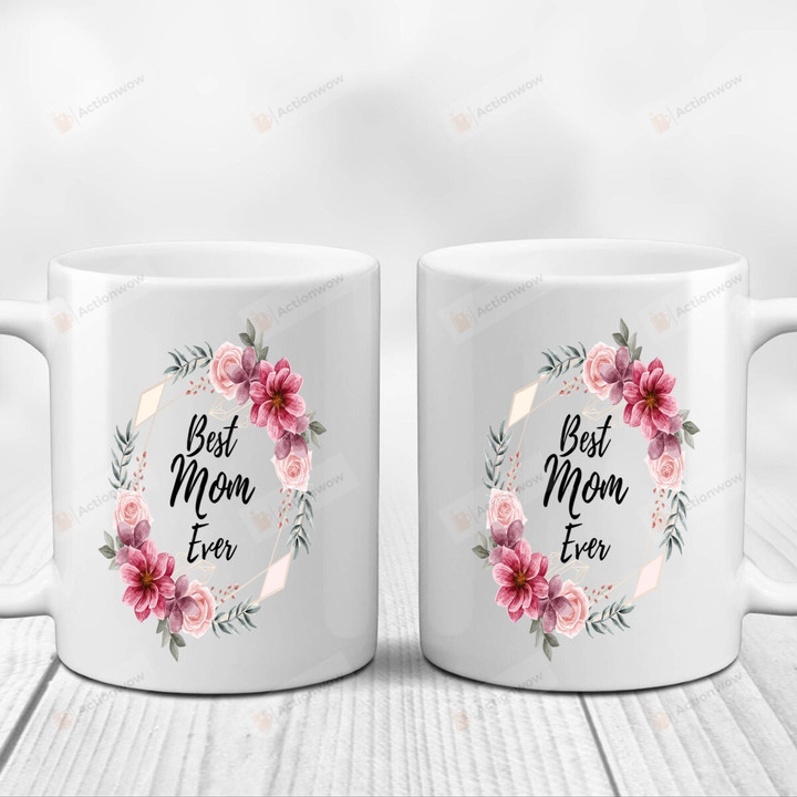 Best Mom Ever Coffee Mug Mom Mother Present Novelty Birthday Mothers Day Gifts For Mom From Daughter Son Women Mom Tea Cup For Mom Mother