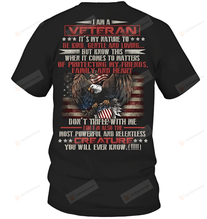 I Am A Veteran It's My Nature To Be Kind Gentle And Loving Shirt, Veteran Grandpa Dad Shirt, Gift For Family Friends Colleagues Men, Gift For Him Birthday Father's Day Anniversary Holidays