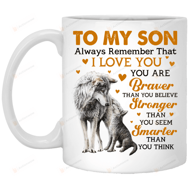 To My Son Always Remember That I Love You Wolf Mug, Gift For Family Friends Colleagues Men, Gift For Him, Birthday Fathers Day Anniversary Holidays Ceramic 11 Oz 15 Oz