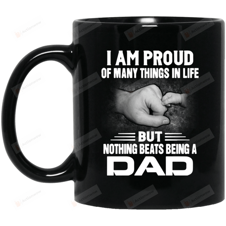 I’m Proud Of Many Things In Life But Nothing Beats Being A Dad Mug, Gift For Dad From Son Daughter Wife, Gift For Family Friends Men, Gift For Him Birthday, Father's Day Holidays Anniversary