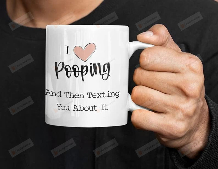 Father'S Day Mug Gift For Dog Dad, Fathers Day Coffee Cup, Gift For Dog Dad, I Love Pooping And Then Texting You About It - Funny Coffee Mug - Novelty Drinking Cup