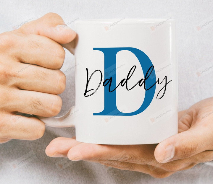 D Stands For Daddy Mug, Daddy Mug, Daddy Gift From Son Daughter, Fathers Day Gift