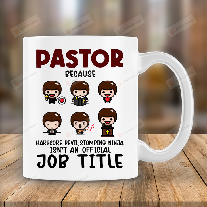 Pastor Because Hardcore Devil Stomping Ninja Isn't An Official Job Title Mug Gift For Pastor On Birthday