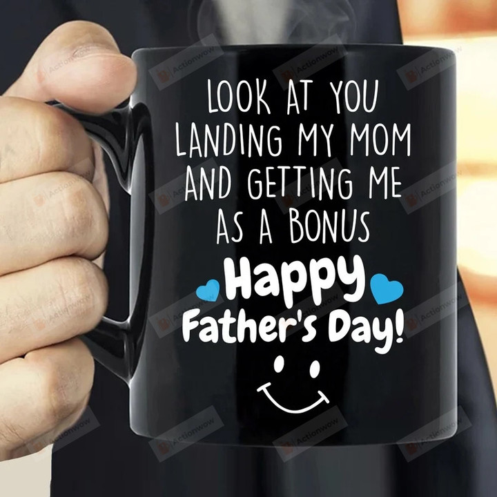 Dad Look At You Landing My Mom Mug, Gift For Step Dad Bonus Dad, Gift From Son And Daughter, Fathers Day Gifts Mug