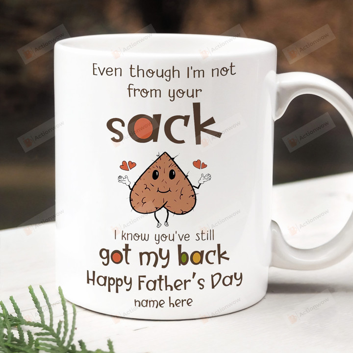 Personalized Even Though I'm Not From Your Sack Mug
