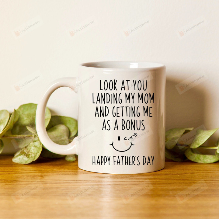 Look At You Landing My Mom And Getting As A Bonus Mug, Fathers Day Gifts For Stepdad Bonus Dad, Gift For Stepfather From Stepdaughter Stepson