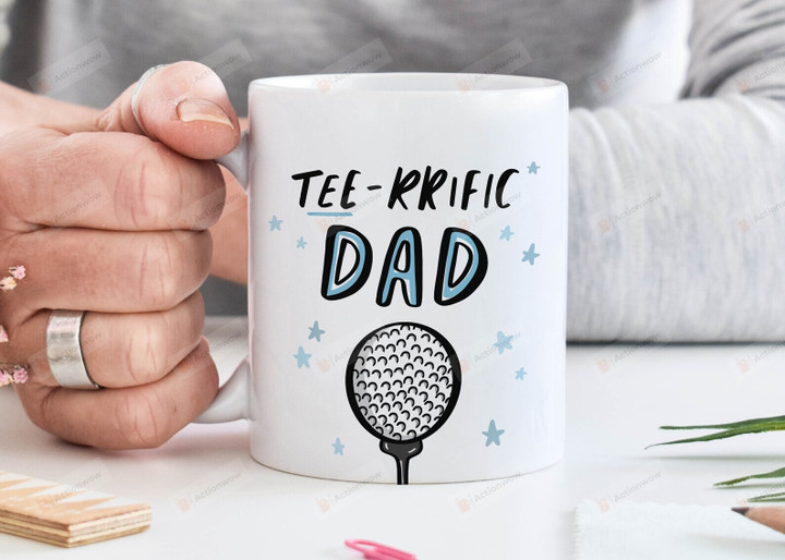 Tee-Rrific Dad Mug, Golf Lover Dad Gift, Dad Golf Mug, Fathers Day Gift, Dad Birthday Gift, Funny Golf Gift for Dad, Golf Mug, Best Golfer Gift, Funny Fantastic Golfer Coffee Mug 11 Oz 15 Oz