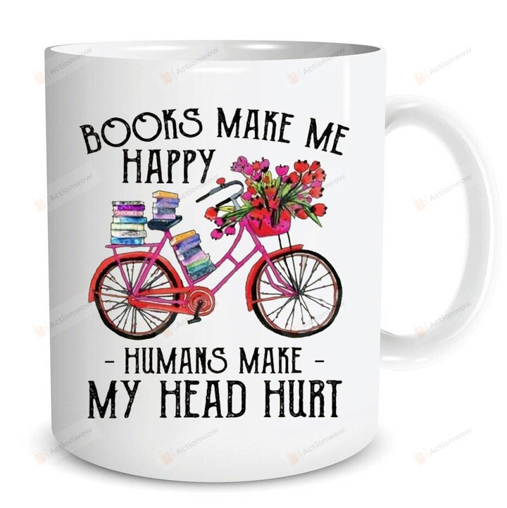 Books Make Me Happy Human Make My Head Hurt Mug, Book Lover Mug, Gifts For Bookwrm, Book Nerd, Librarian, Reading Lover, Birthday Gifts