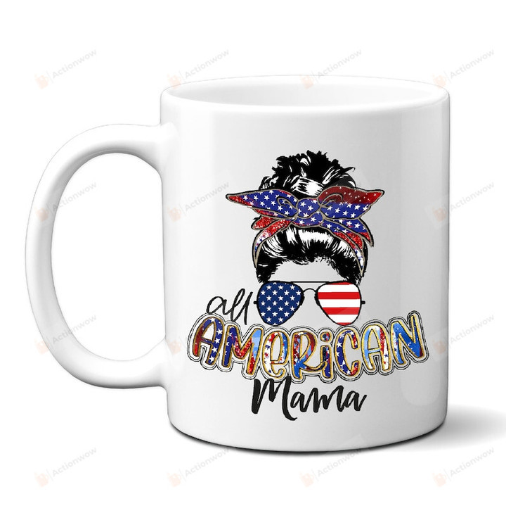All American Mama Mugs, Happy 4th Of July Mug, Independence Day Mug