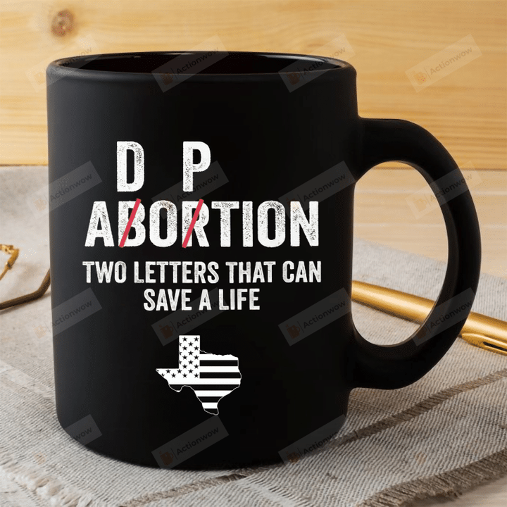 Adoption Two Letters That Can Save A Life Mug, Women's Rights Mug, Anti Abortion Mug, Abortion Ban Mug, Anti Reproductive Rights Mug, Abortion Rights Mug