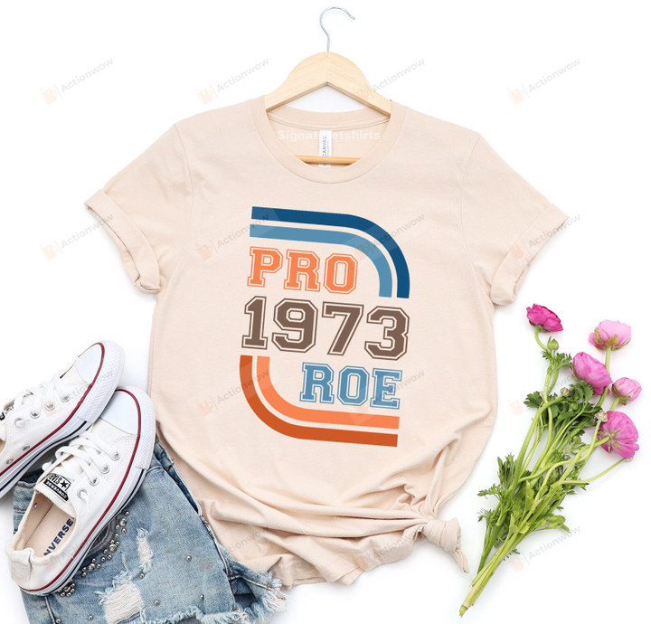 Pro 1973 Roe T-Shirt, Vintage Pro Roe 1973 Shirt, Protect Roe vs. Wade Tee, Roe 1973 Vintage Retro Shirt, Reproductive Rights Shirt