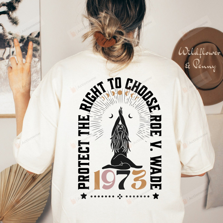 Pro Choice Shirt, Protect The Right To Choose Roe v Wade Shirt, Reproductive Rights Shirt, Gifts For Her