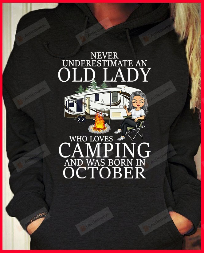 Never Underestimate An Old Lady Loves Camping And Born In October Shirts, Camping T-Shirt, Camping Life, Birthday Gifts, Birthday In October, Gifts For Campers