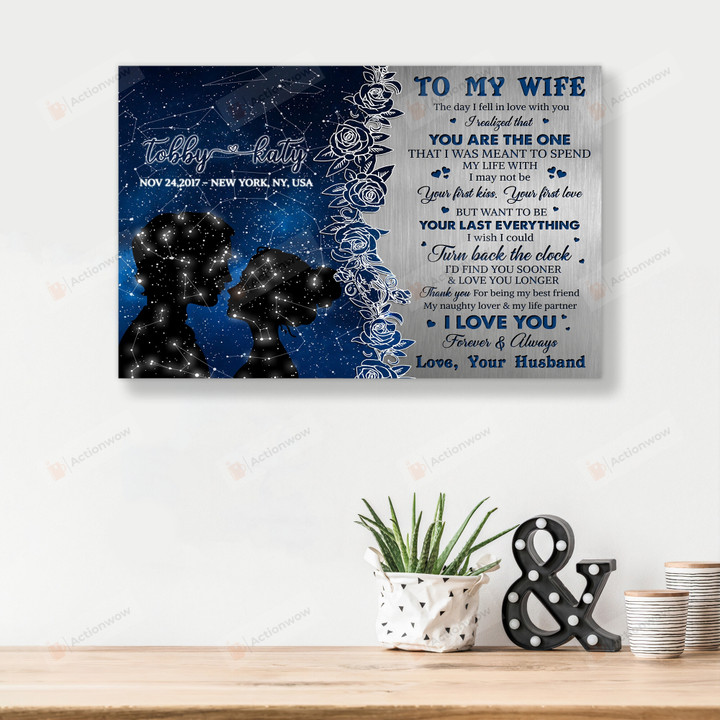 Personalized To My Wife Custom Star Map Vertical Poster Canvas, I Want To Be Your Last Everything Vertical Poster Canvas, Wife Gift Vertical Poster Canvas