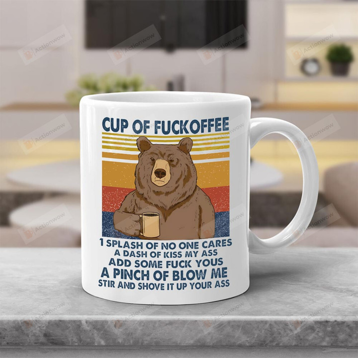 Bear Cup Of Fuckoffee 1 Splash Of No On Cares Mug Gifts For Birthday, Thanksgiving Anniversary Ceramic Coffee 11-15 Oz