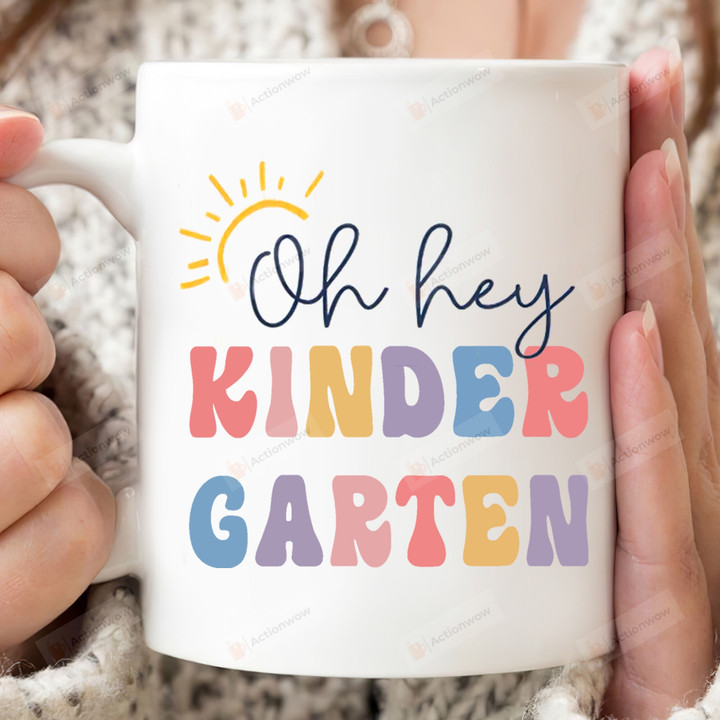 Oh Hey Kindergarten Ceramic Mug, First Day Of School Gifts, Kindergarten Teacher, Back To School Idea, School Office Gift
