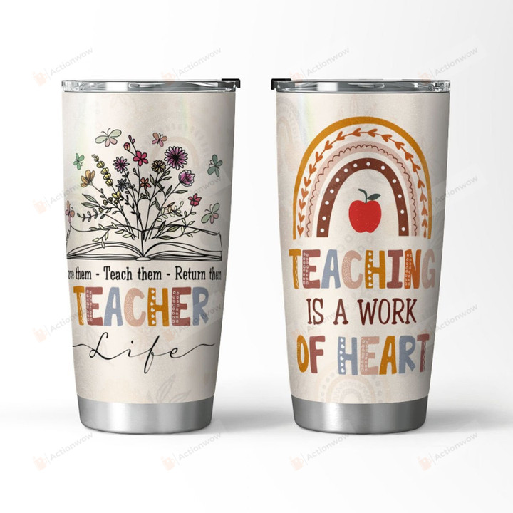 Teaching Is A Work Of Heart Tumbler, Teacher Life Tumbler, Teacher Floral Tumbler, Teacher Rainbow Tumbler, Teacher Appreciation Gift, Gifts For Teacher