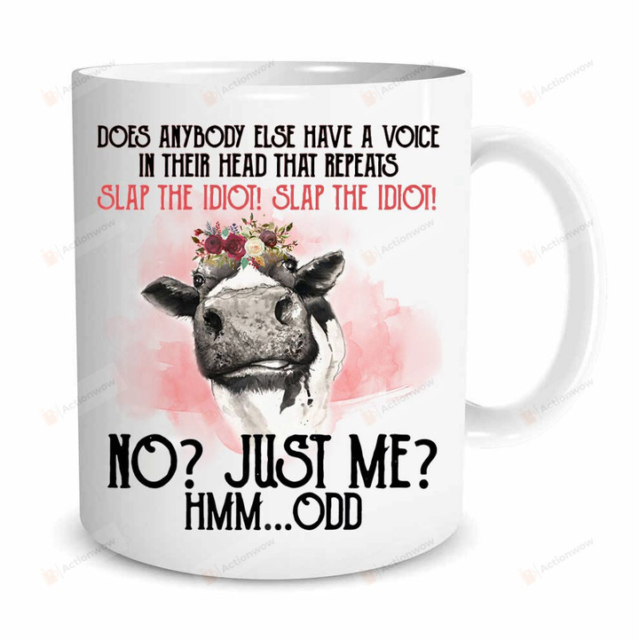 Does Anybody Else Have A Voice In Their Head That Repeat Mug, Gift For Cow Lover, Farmer, Friends, Family On Birthday, Christmas