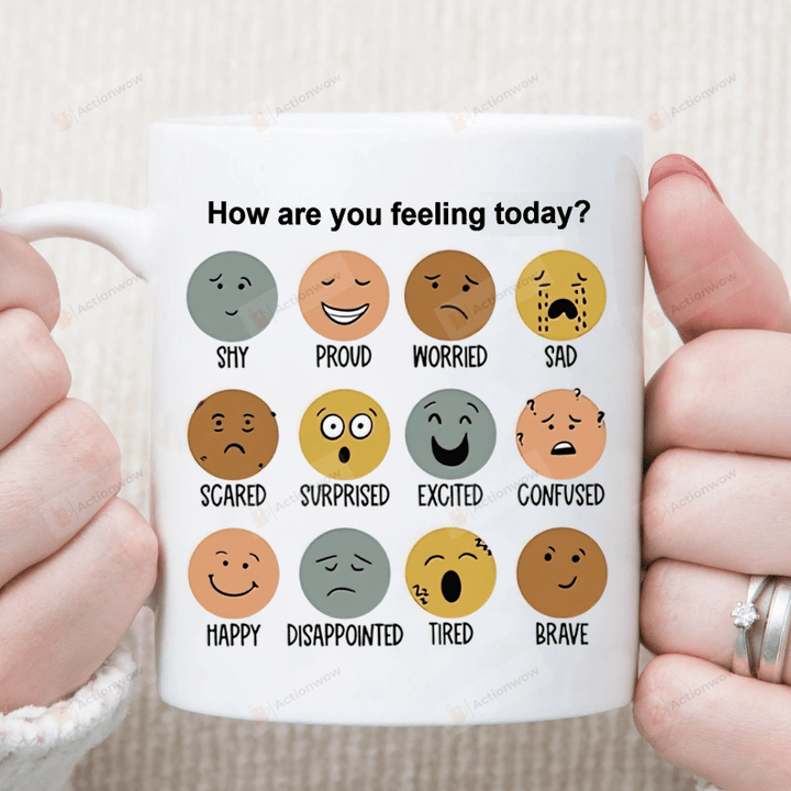 How Are You Feeling To Day Ceramic Coffee Mug, Funny Mental Health Mug, Feeling Mug, Feeling Gifts For Family Friends 11oz 15oz Ceramic Coffee Mug
