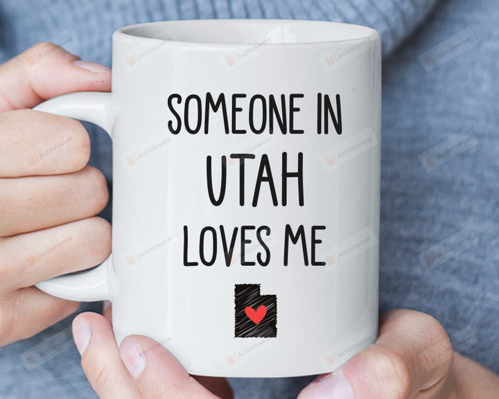 Someone In Utah Loves Me Mug For Utah Lover Friends Coworker Family Gifts Utah State Mug