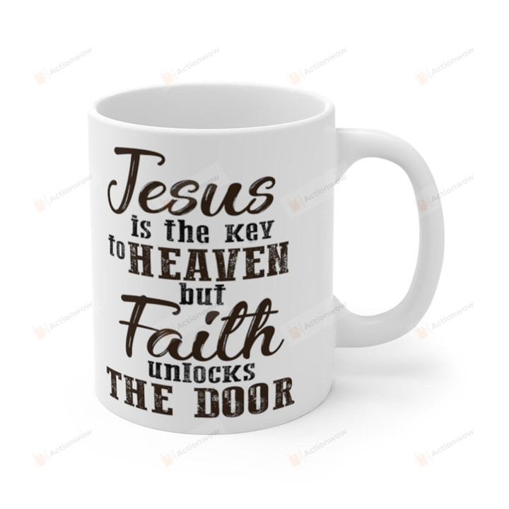 Jesus Is The Key To Heaven Mug, Religious Mug, Jesus Christ Mug, Christian Mug, Catholic Mug, Faithful Mug, Faith Gift, Gift For Family Friends Lover