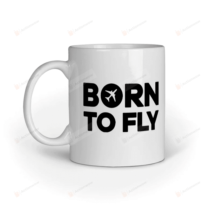 Born To Fly Coffee Mug, Badass Pilot Mug, Airplane Mug, Plane Lover Mug, Aerospace Mug, Plane Mug, Pilot Mug, Birthday Christmas Gift For Pilot, For Friends