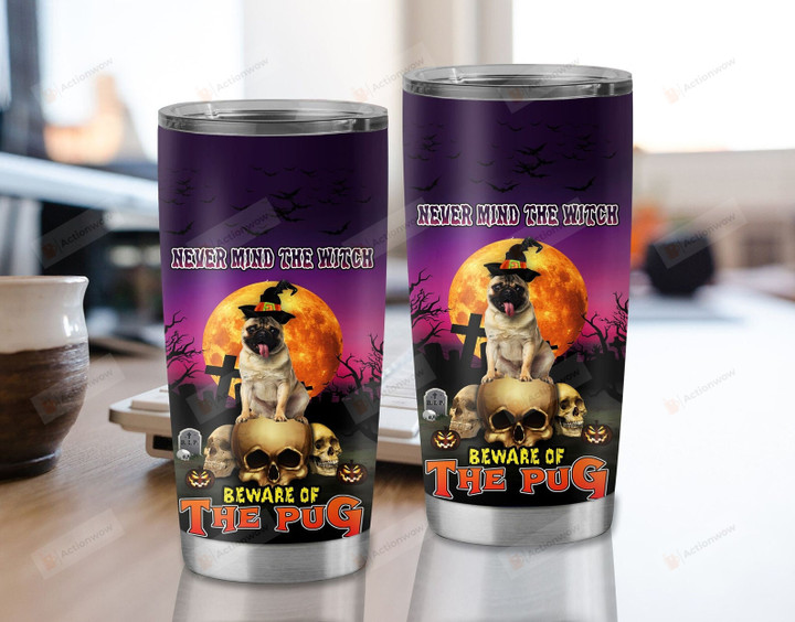 Halloween Never Mind The Witch Beware Of The Pug Tumbler, Funny Pug Dog Halloween Tumbler, Skull Bloodmoon Gifts, Dog Mom Tumbler