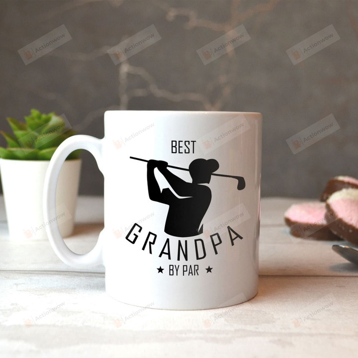 Best Grandpa By Par Mug Golf Lover Mug Meaningful Gifts For Grandpa