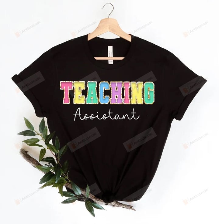Teaching Assistant Shirt, Back To School Gift For Teaching Assistant, Teacher Team, School T-Shirt