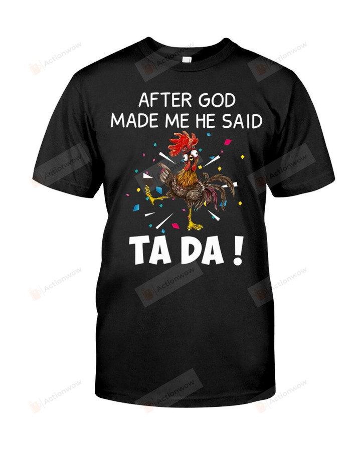After God Made Me He Said Ta Da Shirt, Jesus Christ Shirt, Chicken Shirt, Funny God Shirt, Christian Shirt, God Shirt, Catholic Gifts, Faithful Gifts For Friends Lover