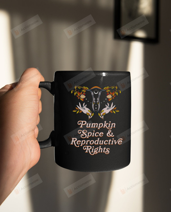 Pumpkin Spice and Reproductive Rights Mug, Pro Choice Coffee Mug, Feminist Gifts For Her, Abortion Ban Gifts