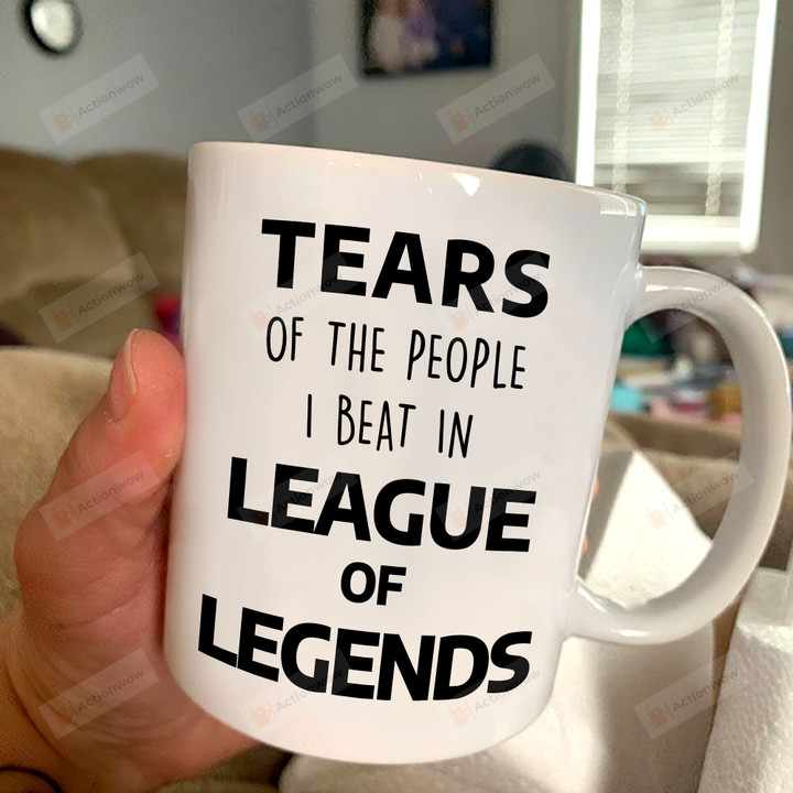 Tears Of The People I Beat In League Of Legends Mug, Funny League Of Lengends Muggifts, Funny Lol Mug