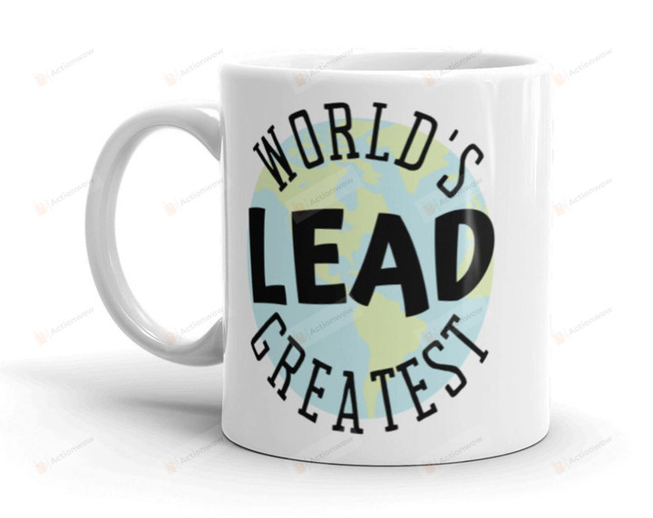 World's Lead Greatest Mug Gifts For Lead Gifts Idea For Men Women Job Mug
